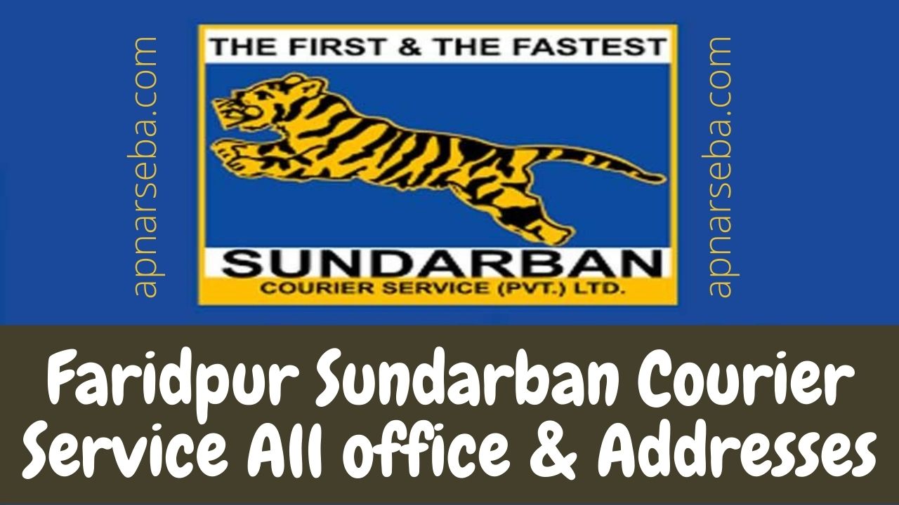 Faridpur Sundarban Courier Service All office Addresses | Apnar Seba