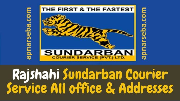 Rajshahi Sundarban Courier Service All office & Addresses