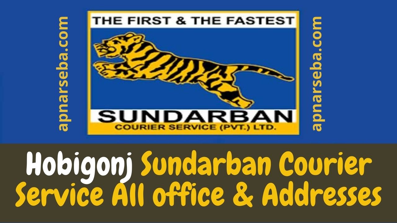 Hobigonj Sundarban Courier Service All office & Addresses | Apnar ...