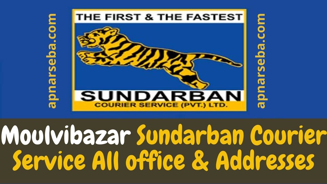 Moulvibazar Sundarban Courier Service office & Addresses | Apnar ...