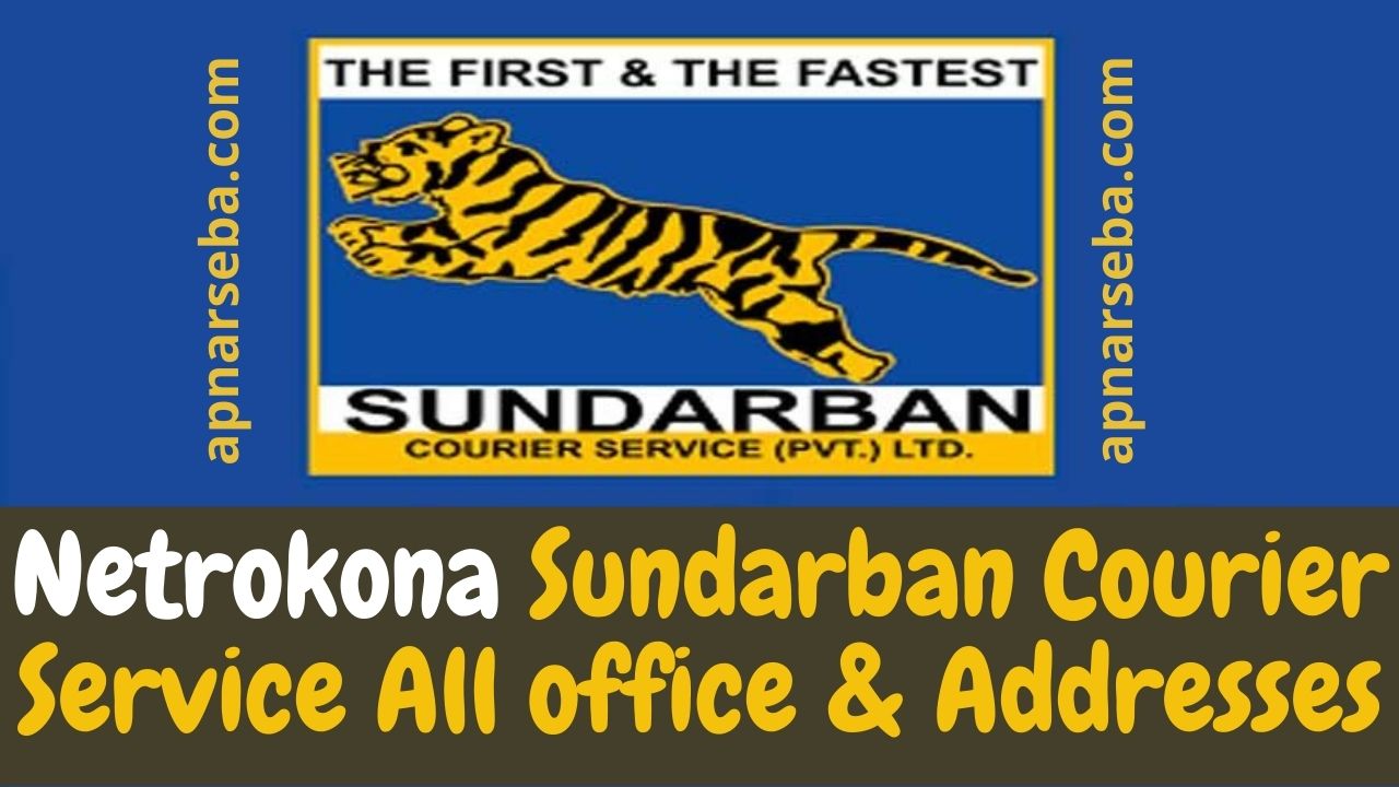 Netrokona Sundarban Courier Service All office & Addresses ...