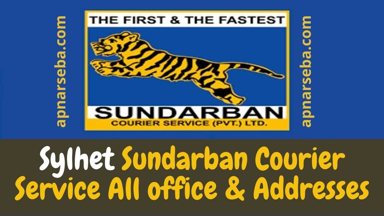 Sylhet Sundarban Courier Service All office & Addresses | Apnar Seba
