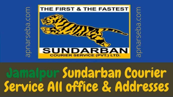 Jamalpur Sundarban Courier Service All office & Addresses