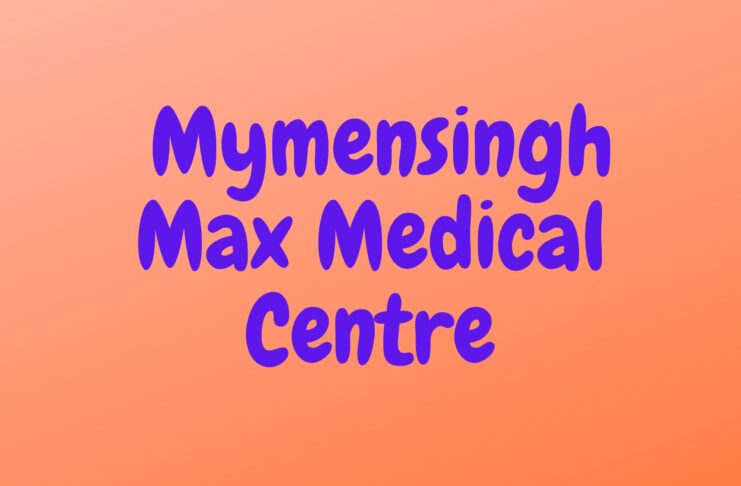 Mymensingh Max Medical Centre