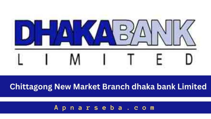 Dhaka Bank Chittagong New Market
