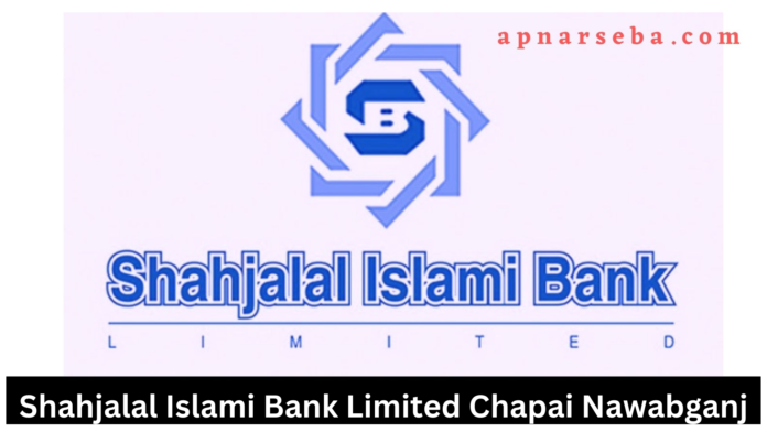 Shahjalal Islami Bank Chapai Nawabganj