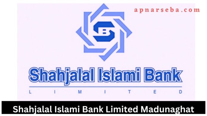Shahjalal Islami Bank Madunaghat