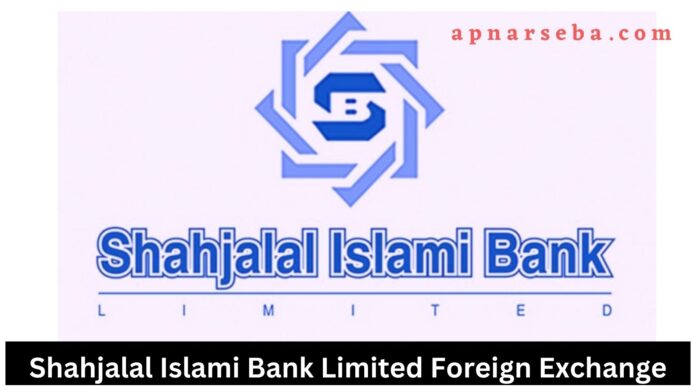 Shahjalal Islami Bank Foreign Exchange