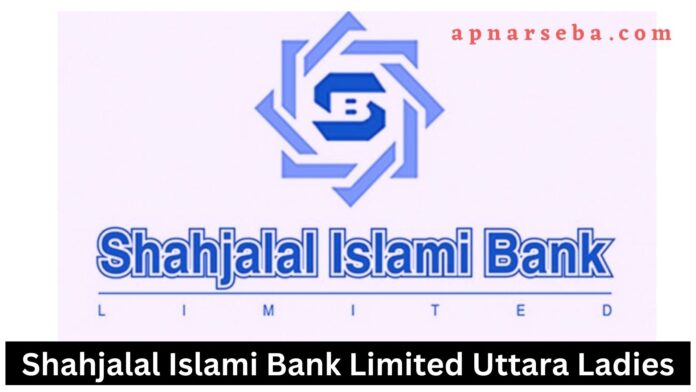Shahjalal Islami Bank Uttara Ladies