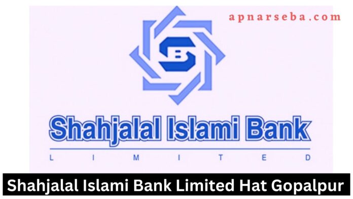 Shahjalal Islami Bank Hat Gopalpur
