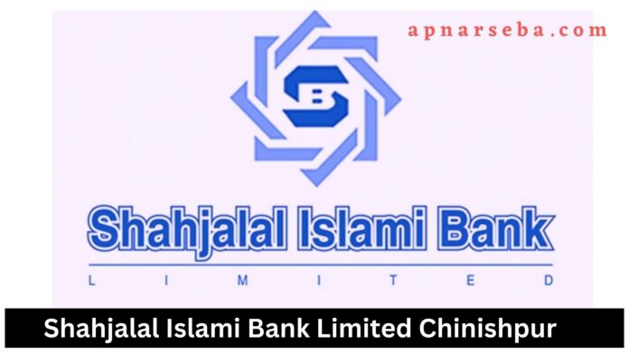 Shahjalal Islami Bank Chinishpur
