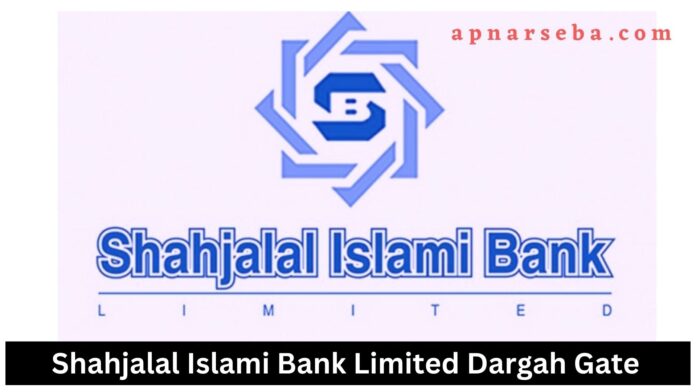 Shahjalal Islami Bank Dargah Gate
