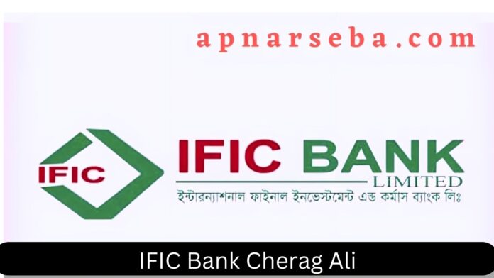 IFIC Bank Cherag Ali